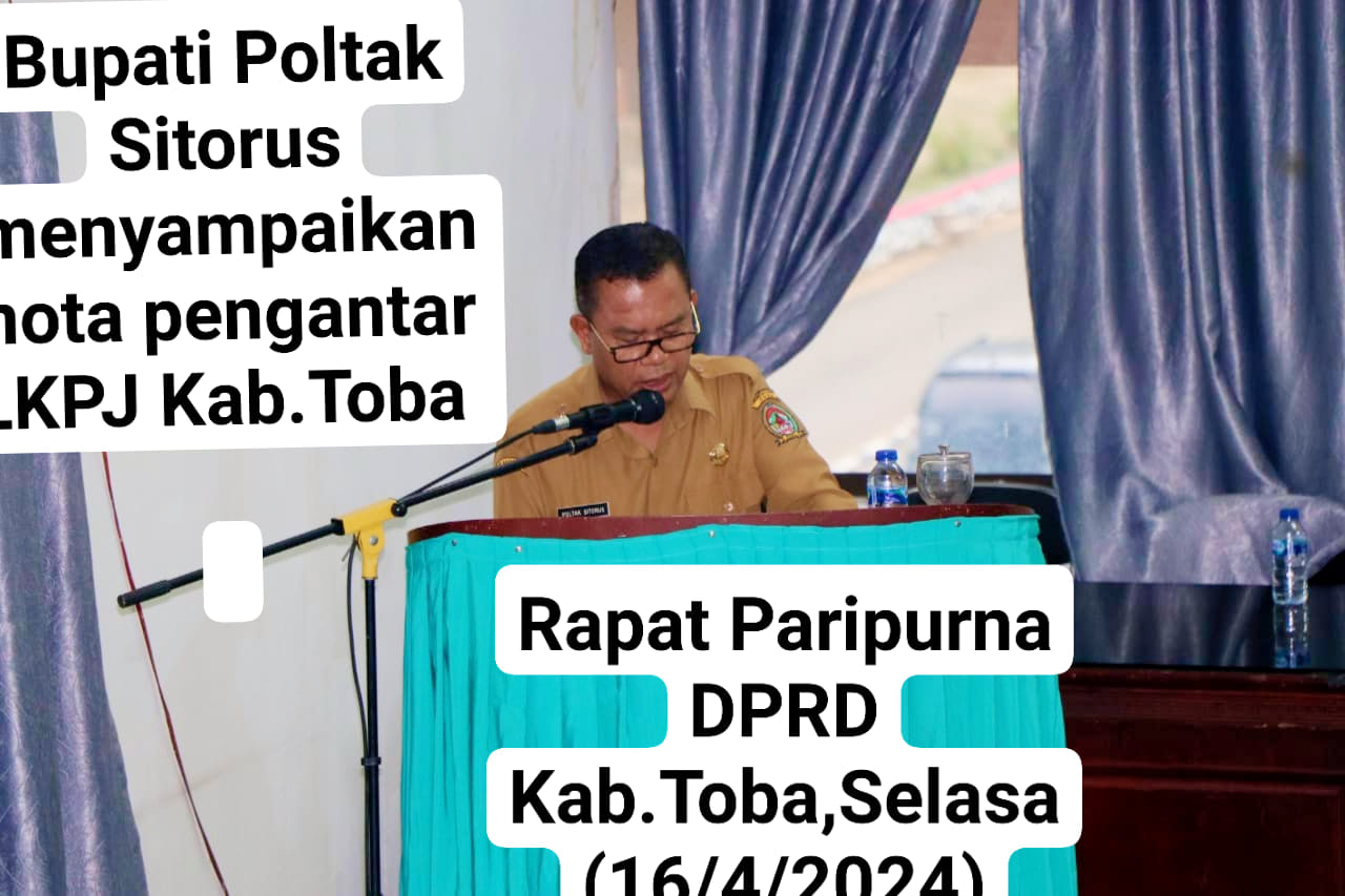 Dalam LKPJ Bupati Toba ; IPM Naik, Kemiskinan Turun